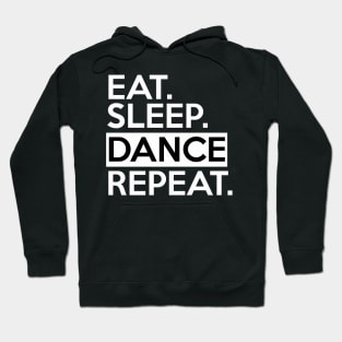 Eat Sleep Dance Repeat Hoodie